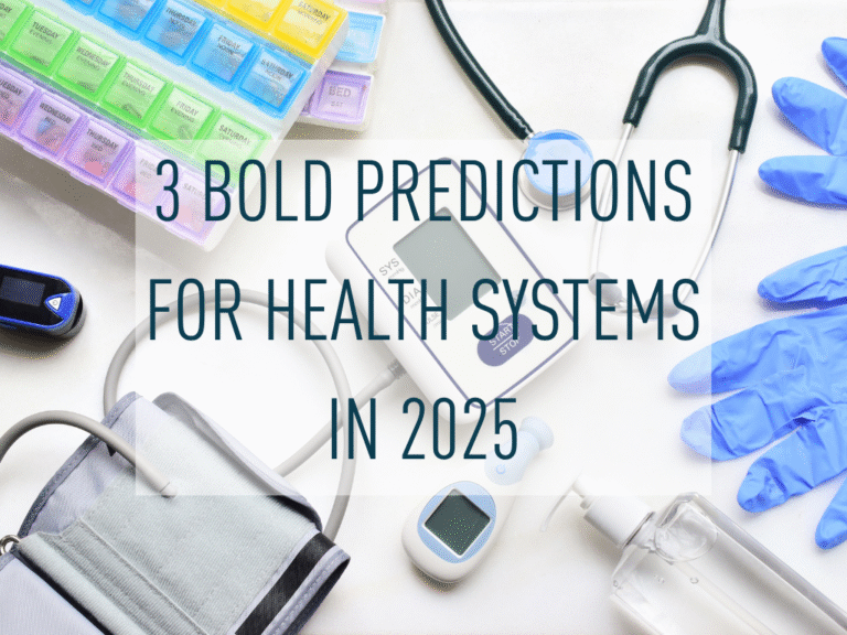 3 Bold Predictions for Health Systems in 2025